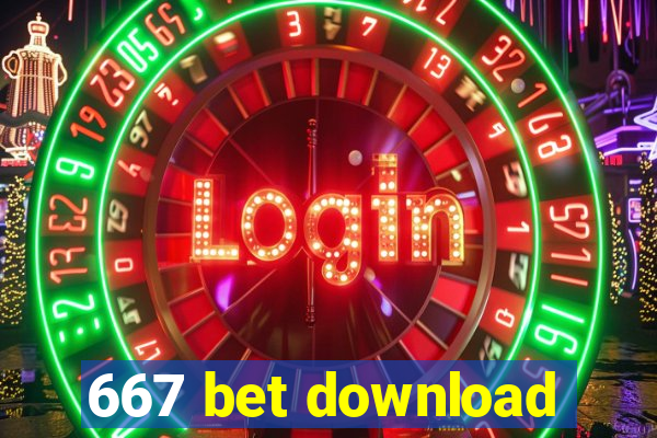 667 bet download